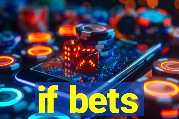 if bets